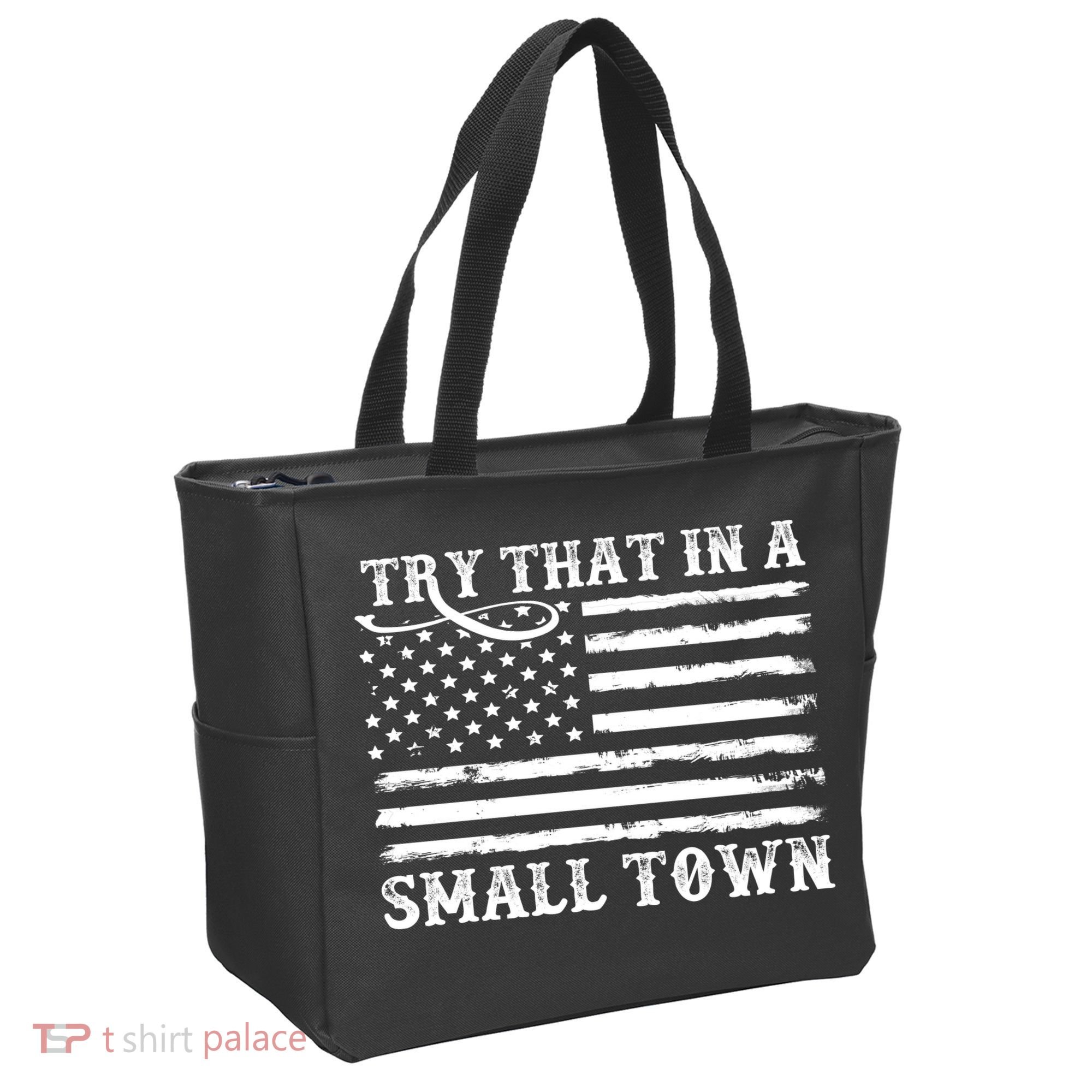 Try That In My Small Town Tote Bag