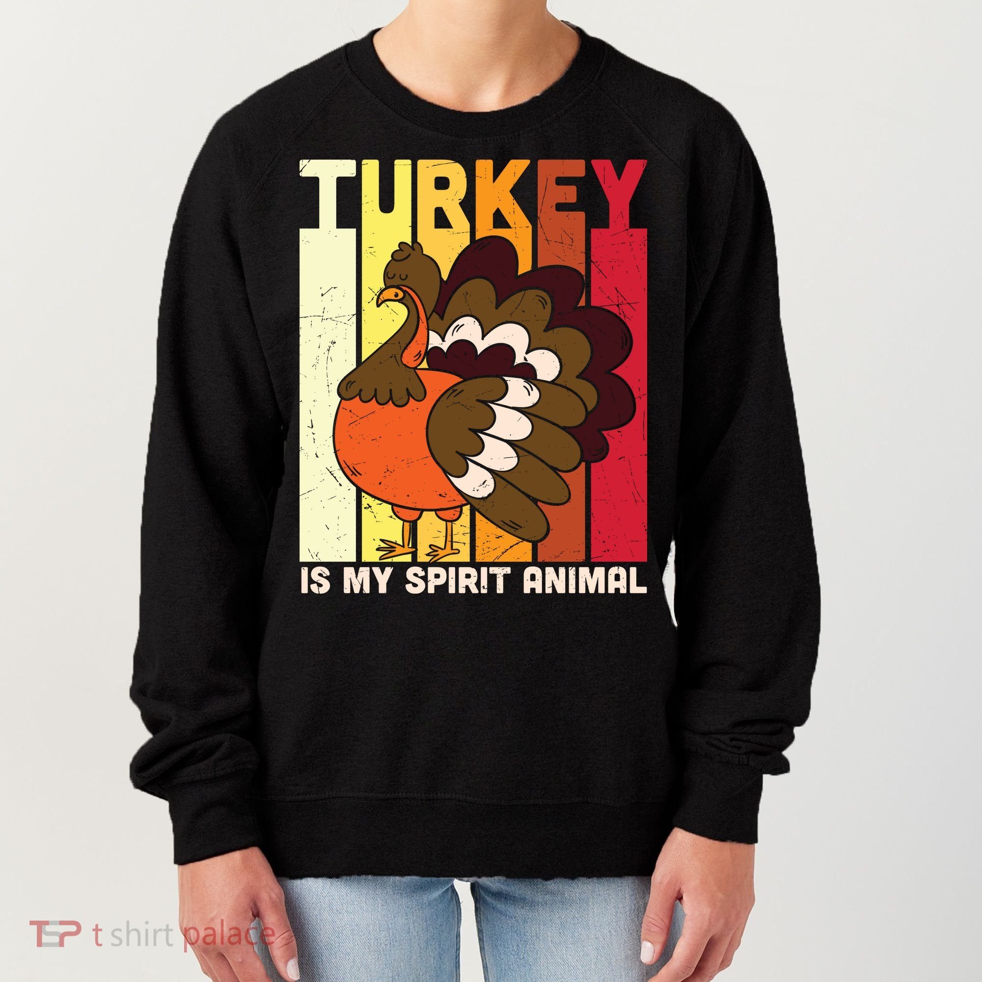 Thanksgiving Turkey Is My Spirit Animal Women's Sweatshirt