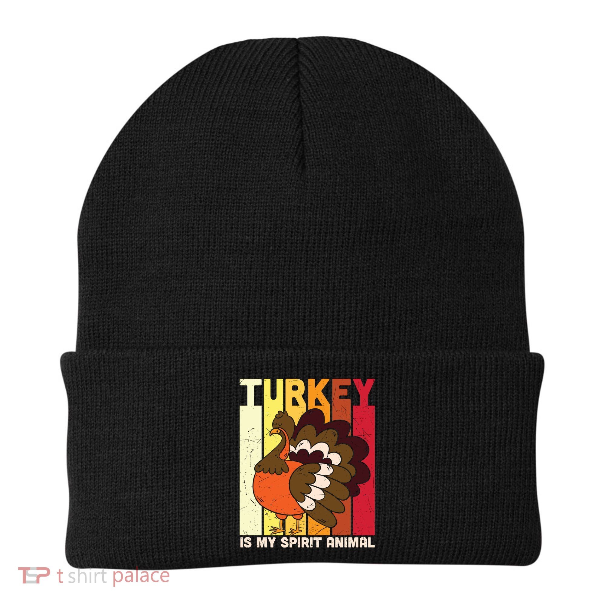 Thanksgiving Turkey Is My Spirit Animal Beanie