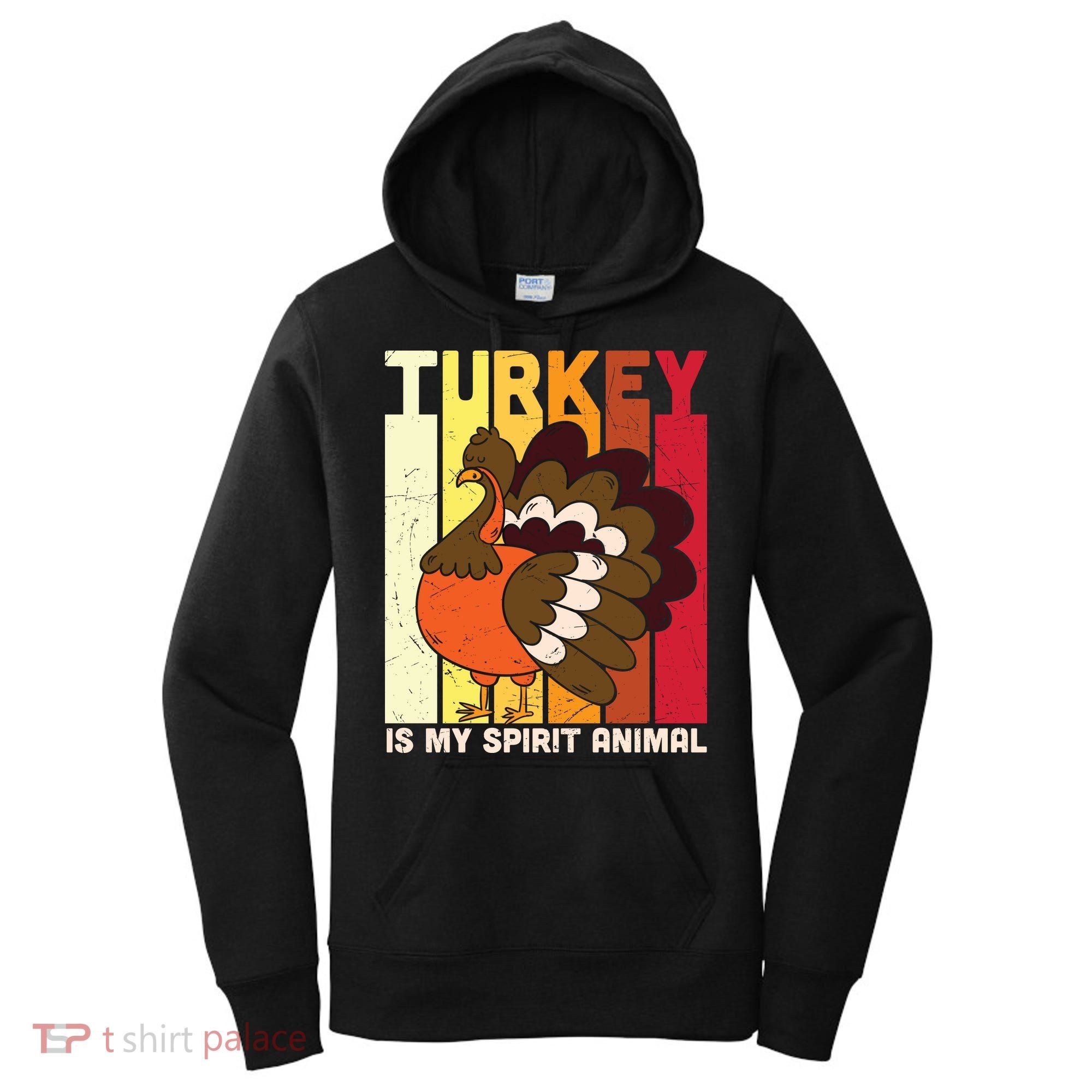 Thanksgiving Turkey Is My Spirit Animal Women's Hoodie