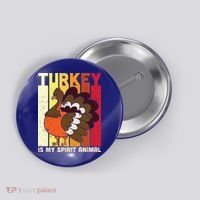 Thanksgiving Turkey Is My Spirit Animal Button thumb 0
