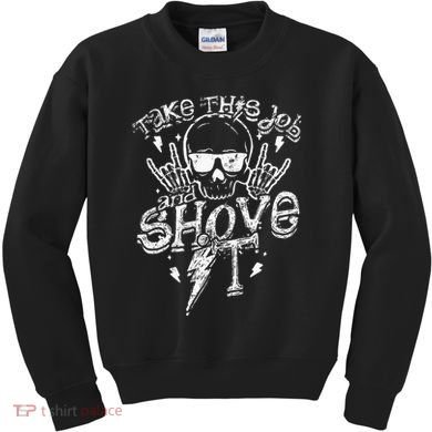 Take This Job And Shove It Teacher And Technician Work Kids Sweatshirt