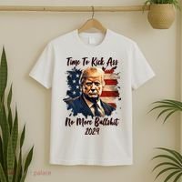 Time To Kick Ass No More Bullshit Trump 2024 Usa T-Shirt thumb 2