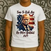 Time To Kick Ass No More Bullshit Trump 2024 Usa T-Shirt thumb 3