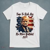 Time To Kick Ass No More Bullshit Trump 2024 Usa T-Shirt thumb 5