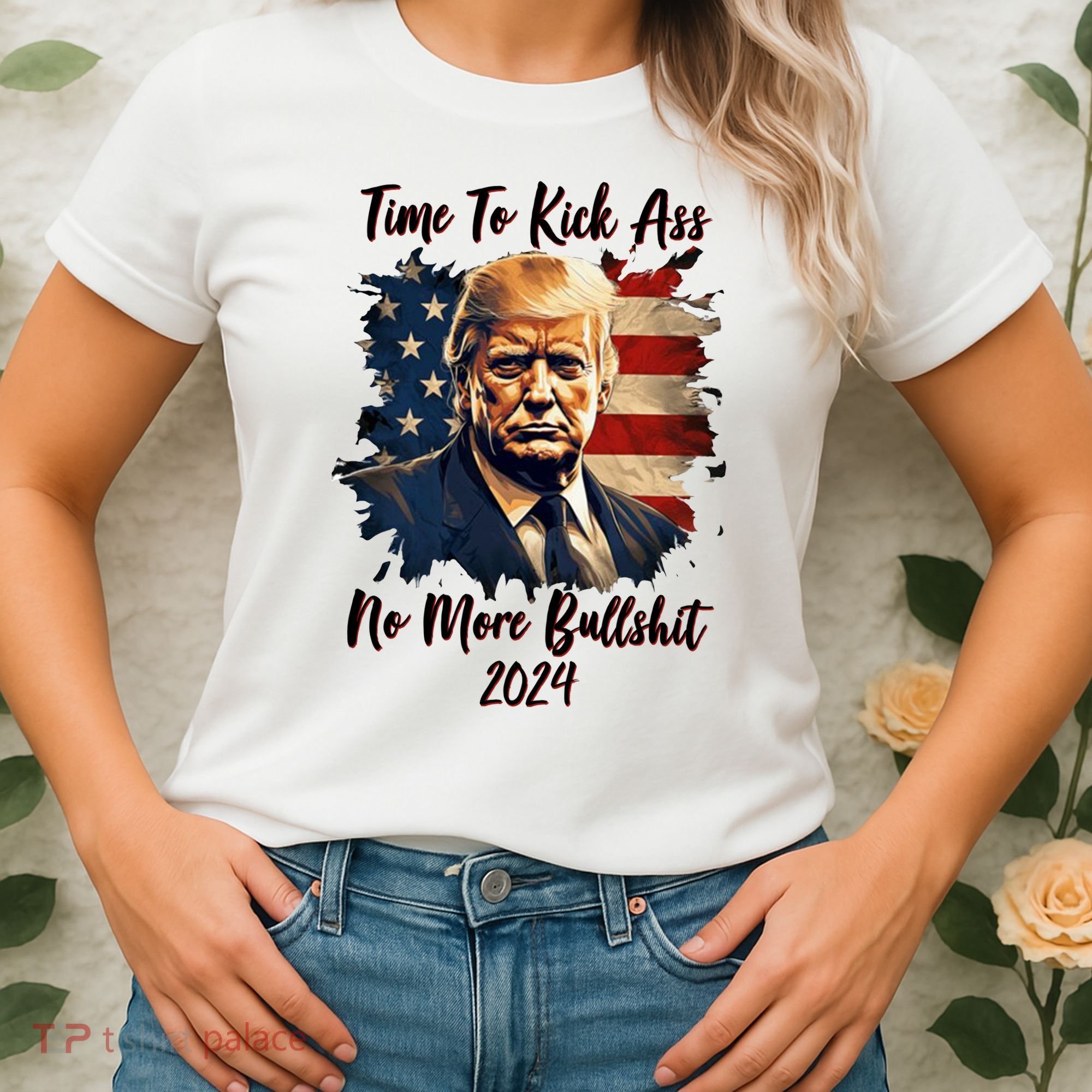 Time To Kick Ass No More Bullshit Trump 2024 Usa Women's T-Shirt