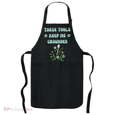 These Tools Keep Me Grounded Spring Garden Apron