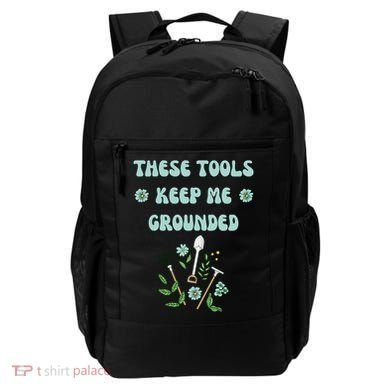 These Tools Keep Me Grounded Spring Garden Backpack