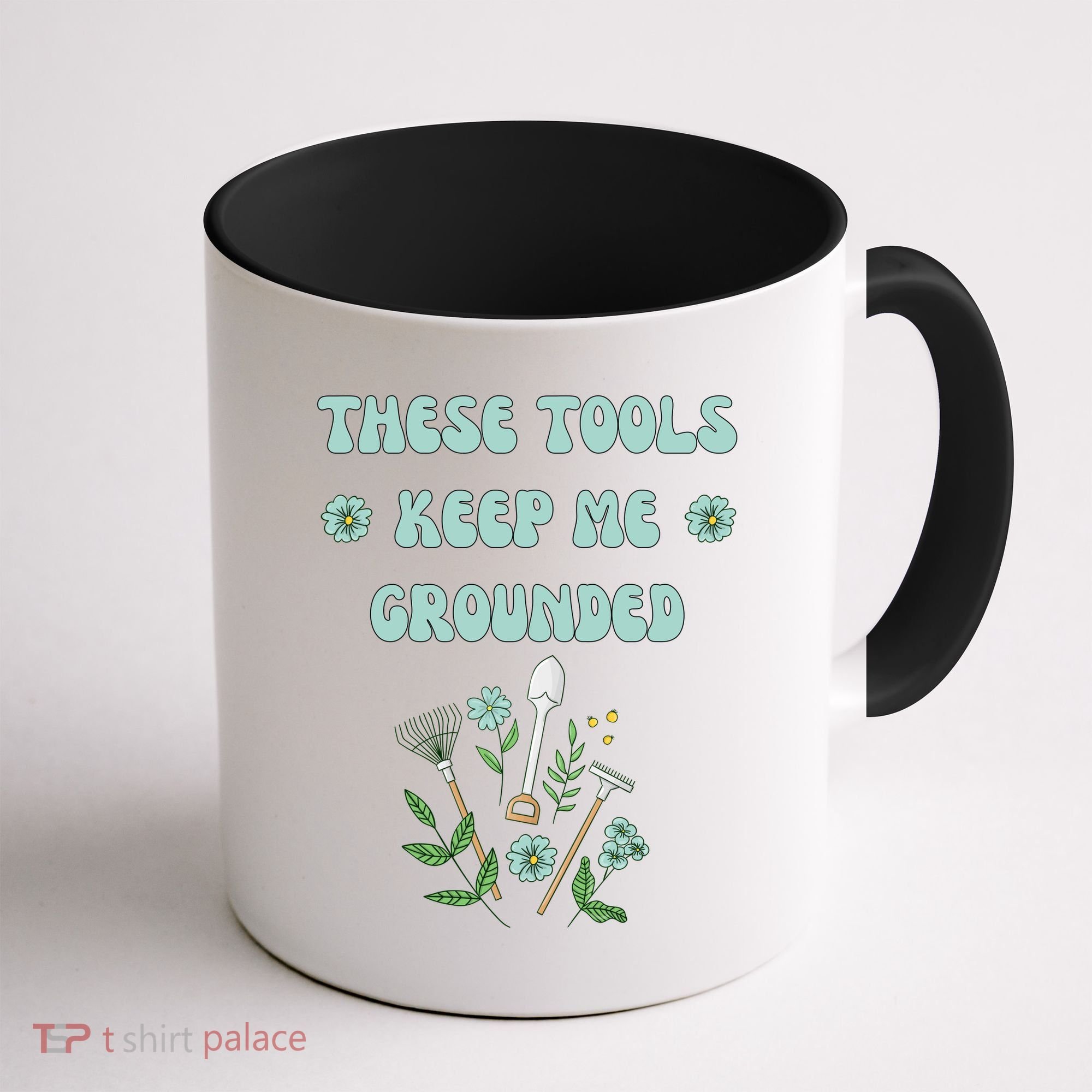 These Tools Keep Me Grounded Spring Garden Coffee Mug
