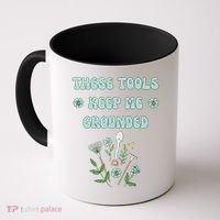 These Tools Keep Me Grounded Spring Garden Coffee Mug thumb 0
