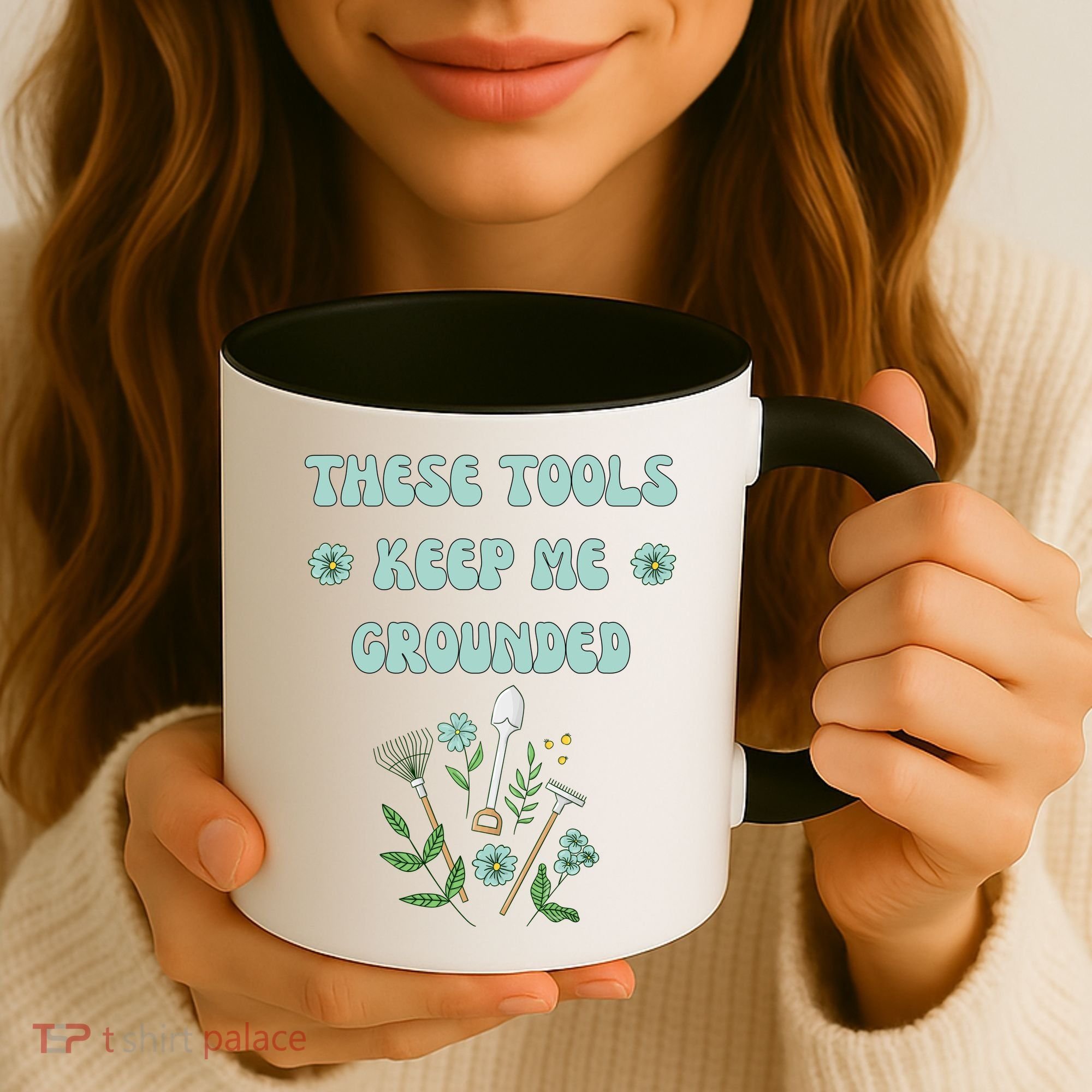 These Tools Keep Me Grounded Spring Garden Coffee Mug