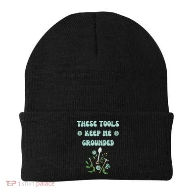 These Tools Keep Me Grounded Spring Garden Beanie