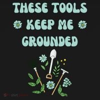 These Tools Keep Me Grounded Spring Garden Ornament thumb 1