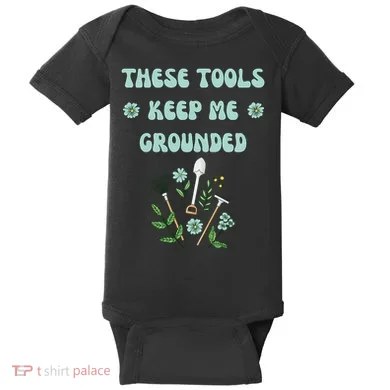 These Tools Keep Me Grounded Spring Garden Baby Bodysuit