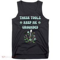 These Tools Keep Me Grounded Spring Garden Tank Top thumb 0