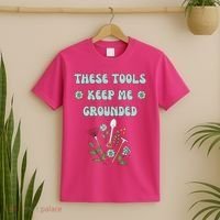 These Tools Keep Me Grounded Spring Garden T-Shirt thumb 2