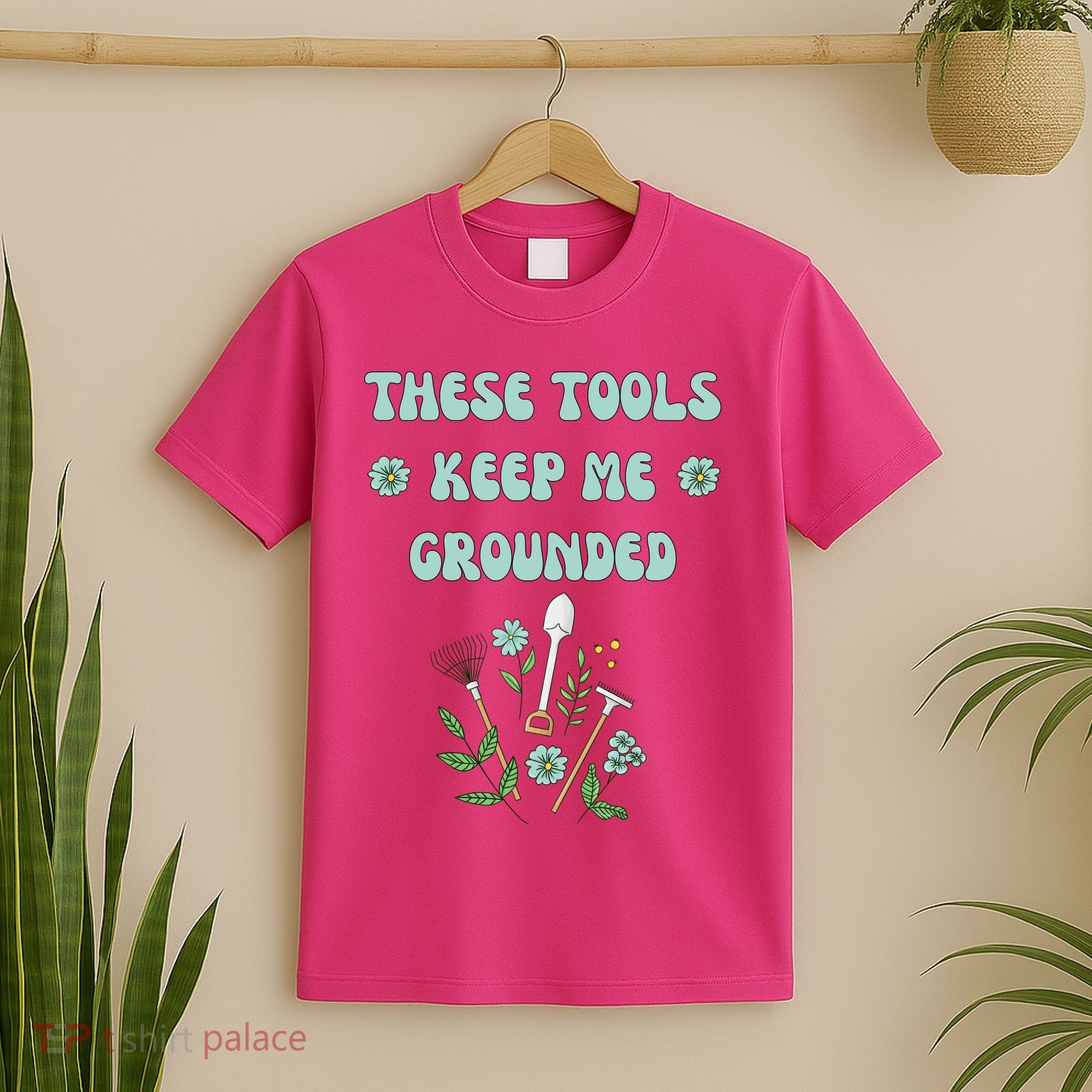 These Tools Keep Me Grounded Spring Garden T-Shirt