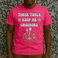 These Tools Keep Me Grounded Spring Garden T-Shirt thumb 3