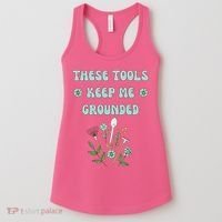 These Tools Keep Me Grounded Spring Garden Women's Tank Top thumb 0