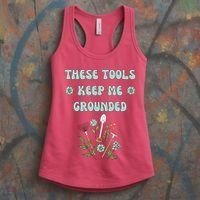 These Tools Keep Me Grounded Spring Garden Women's Tank Top thumb 3