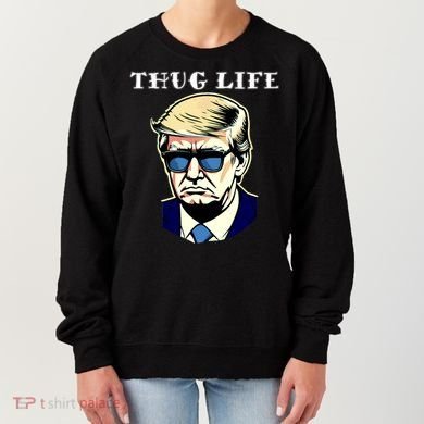 Trump Thug Life Women's Sweatshirt