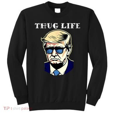 Trump Thug Life Sweatshirt