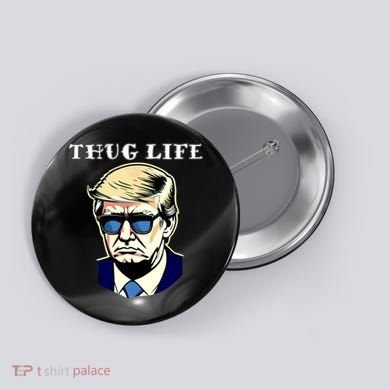 Trump Thug Life Button