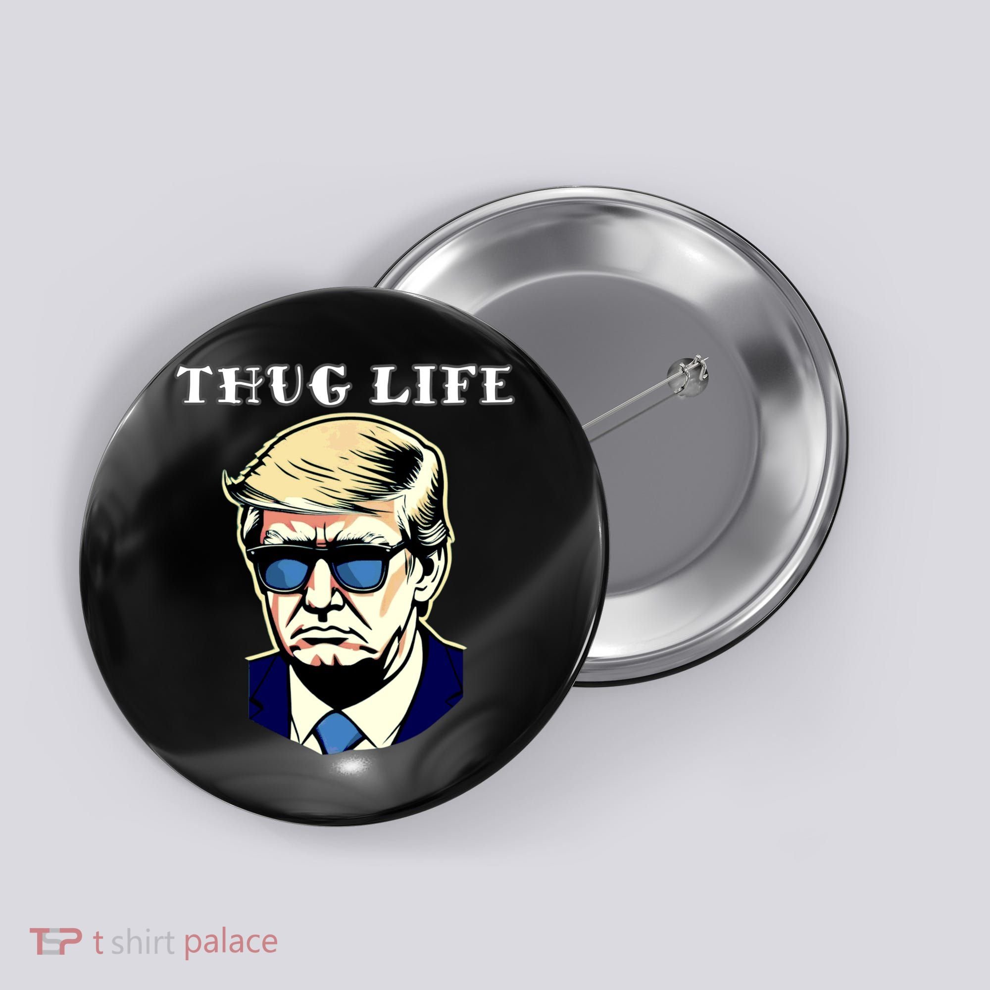 Trump Thug Life Button