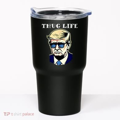 Trump Thug Life Tumbler