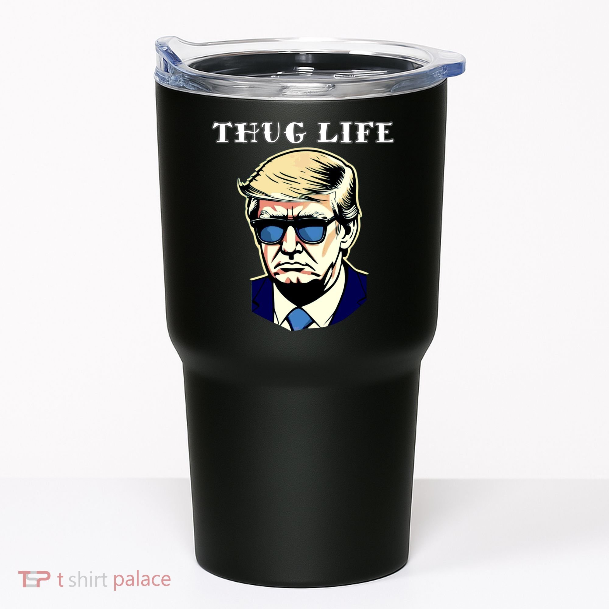 Trump Thug Life Tumbler