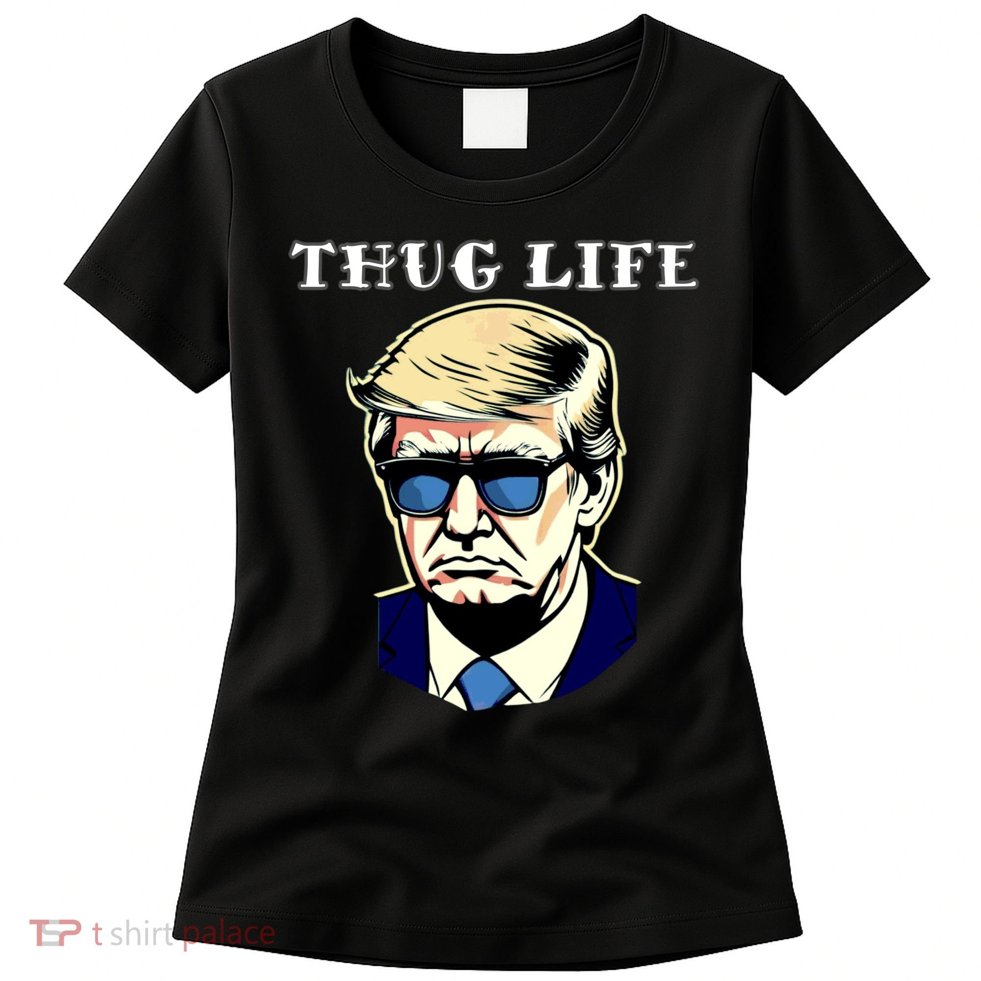 Trump Thug Life Women's T-Shirt