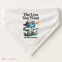 Thirdeyekingdom The Less You Want The More You Have USA-Made Doggie Bandana thumb 0