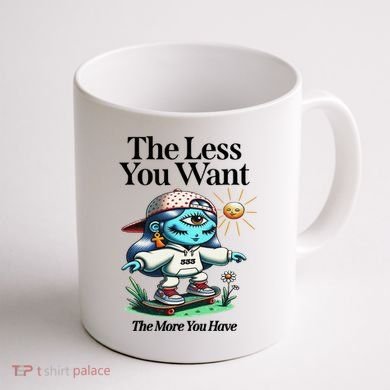 Thirdeyekingdom The Less You Want The More You Have Coffee Mug back
