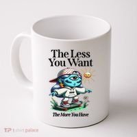 Thirdeyekingdom The Less You Want The More You Have Coffee Mug thumb 0
