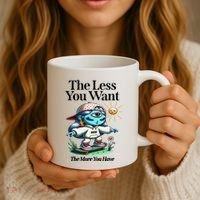 Thirdeyekingdom The Less You Want The More You Have Coffee Mug thumb 3