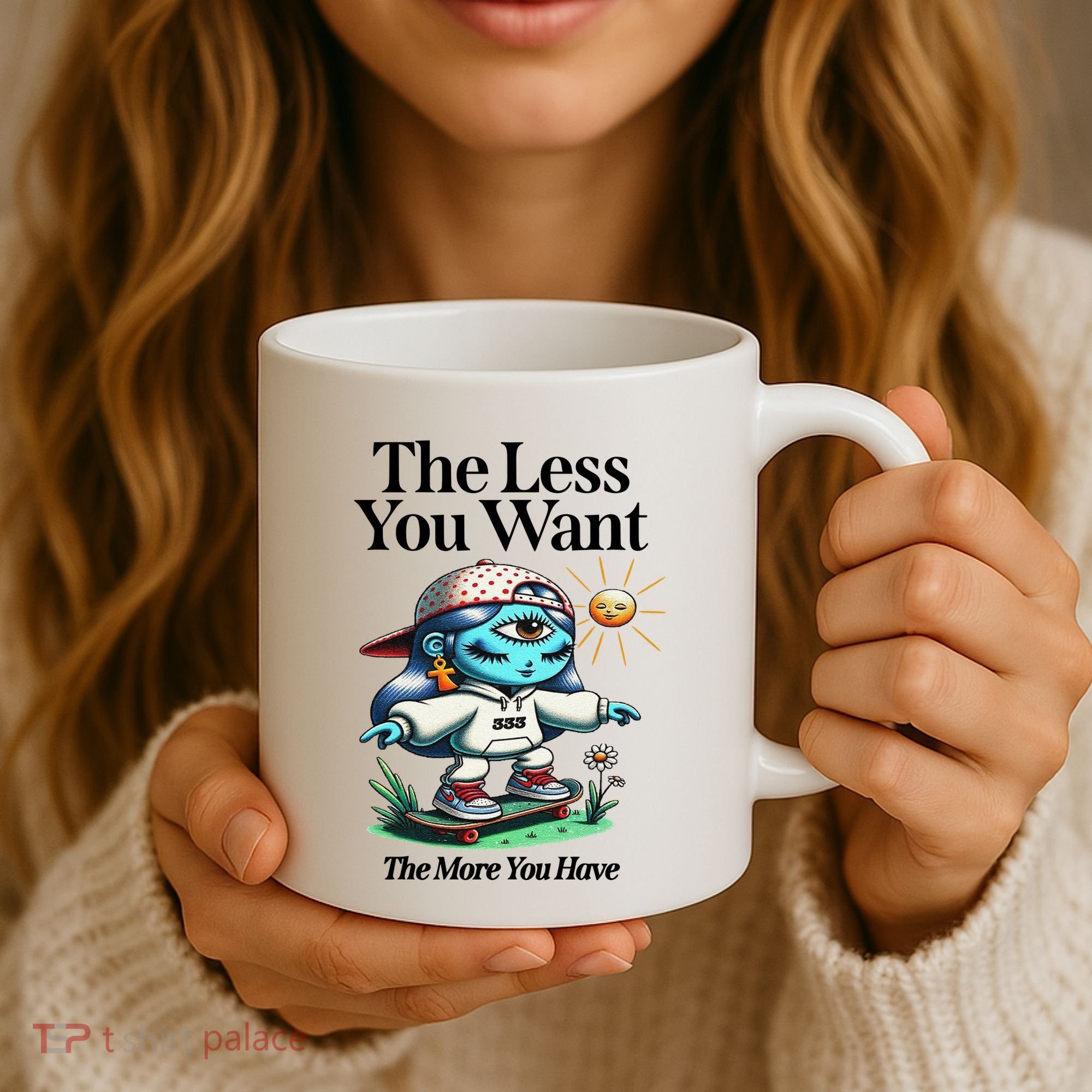 Thirdeyekingdom The Less You Want The More You Have Coffee Mug