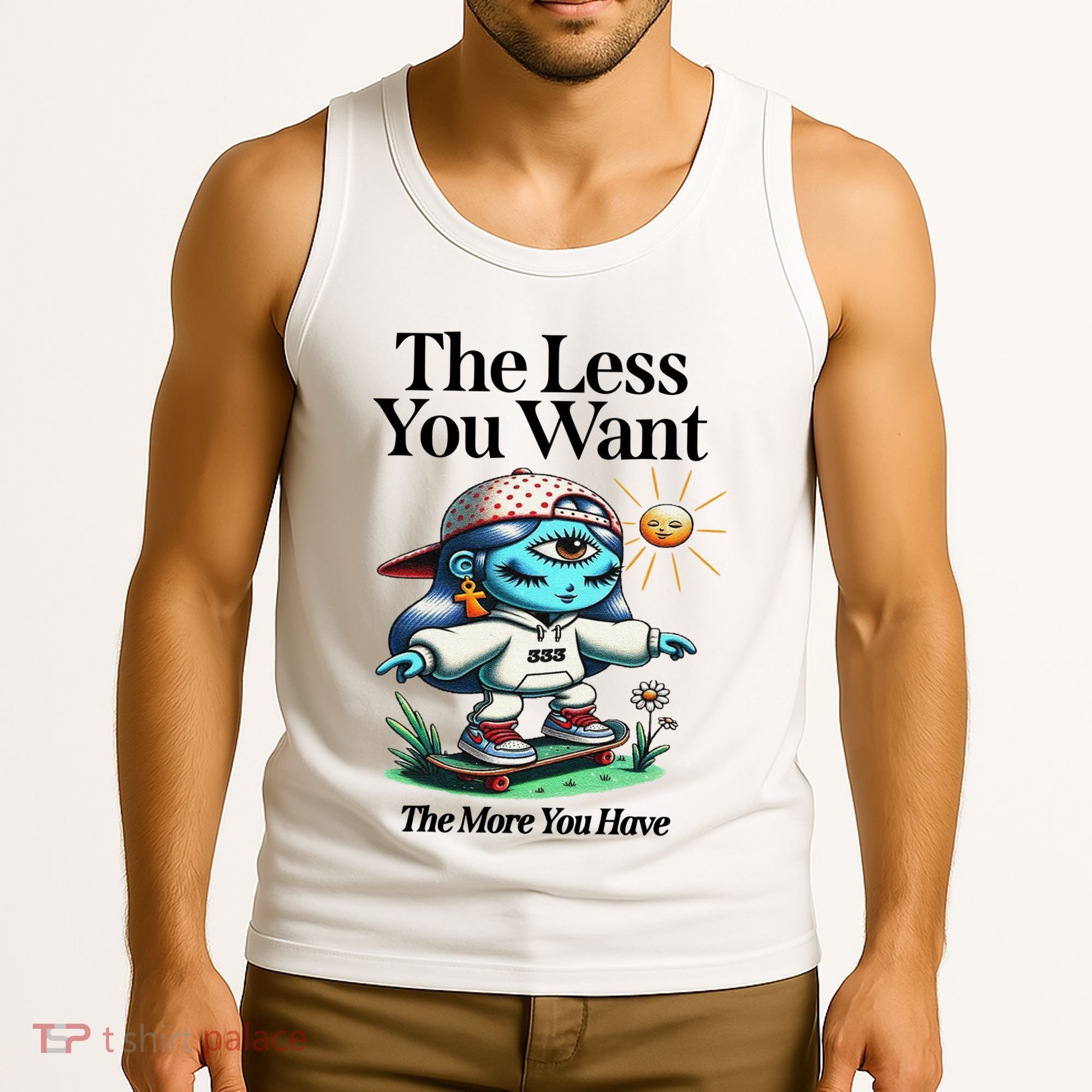 Thirdeyekingdom The Less You Want The More You Have Tank Top