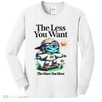 Thirdeyekingdom The Less You Want The More You Have Kids Long Sleeve Shirt thumb 0