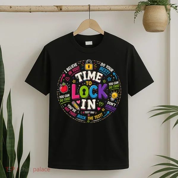 Time To Lock In Test Day T-Shirt