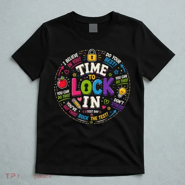Time To Lock In Test Day T-Shirt