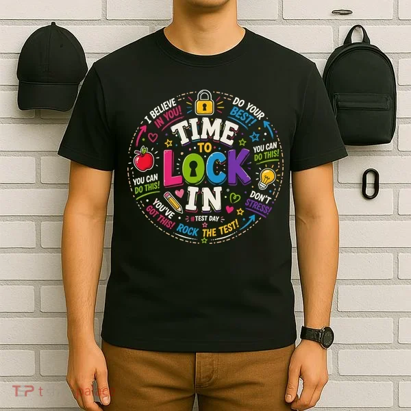 Time To Lock In Test Day T-Shirt