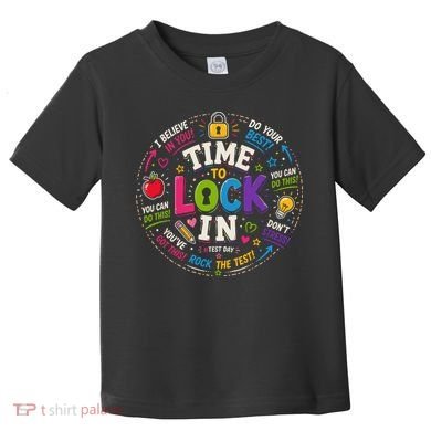 Time To Lock In Test Day Toddler T-Shirt