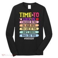 Time To Lock In Test Day Do Your Best Long Sleeve Shirt thumb 0