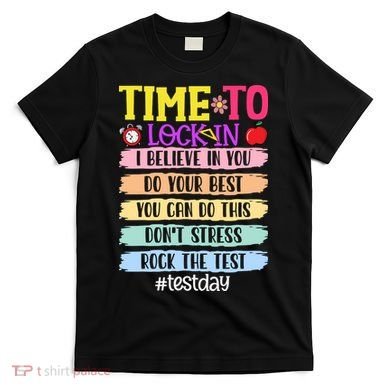 Time To Lock In Test Day Do Your Best T-Shirt