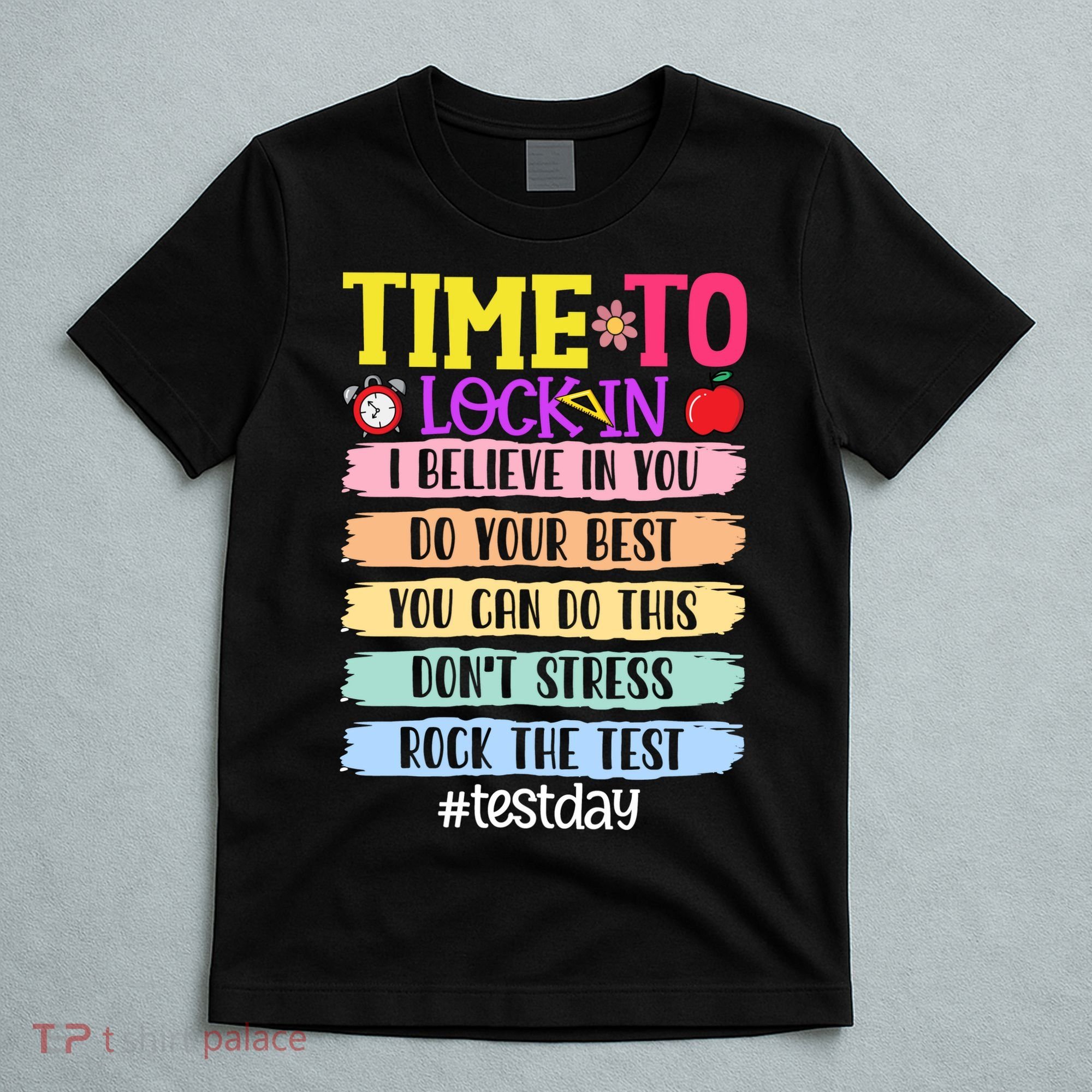 Time To Lock In Test Day Do Your Best T-Shirt