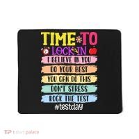 Time To Lock In Test Day Do Your Best Mousepad thumb 0