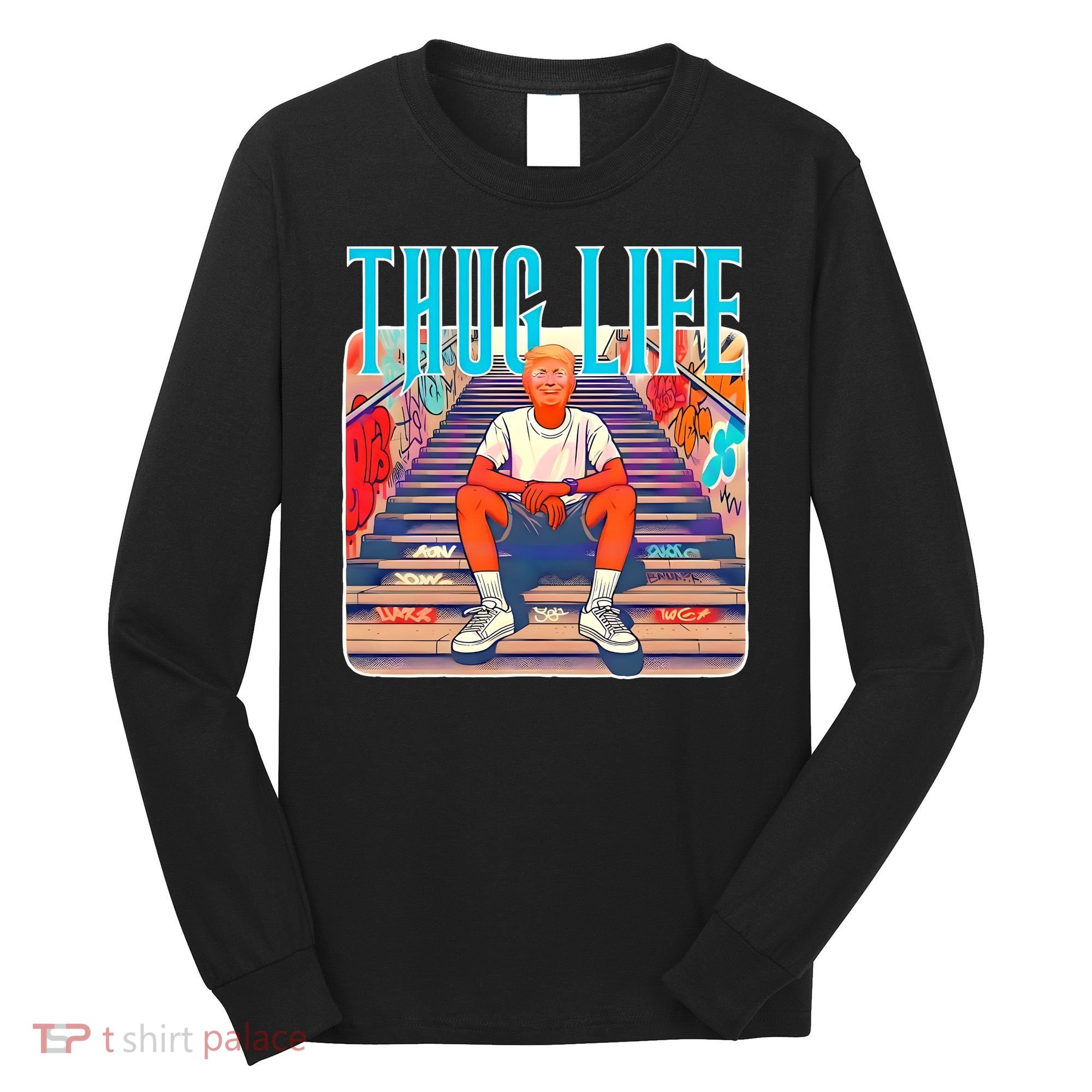 Trump Thug Life 4th Of July Long Sleeve Shirt