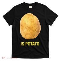Funny Is Potato T-Shirt thumb 0