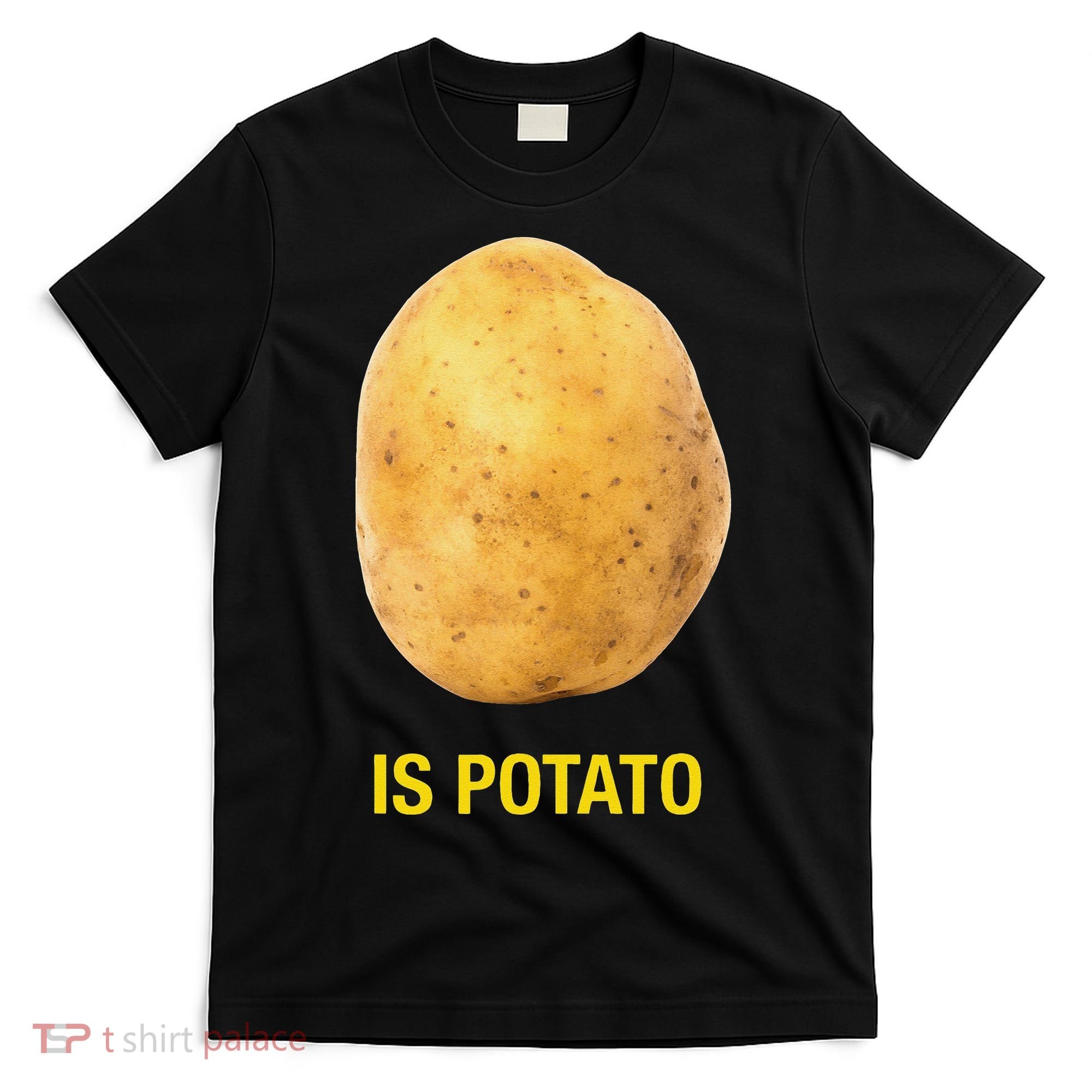 Funny Is Potato T-Shirt