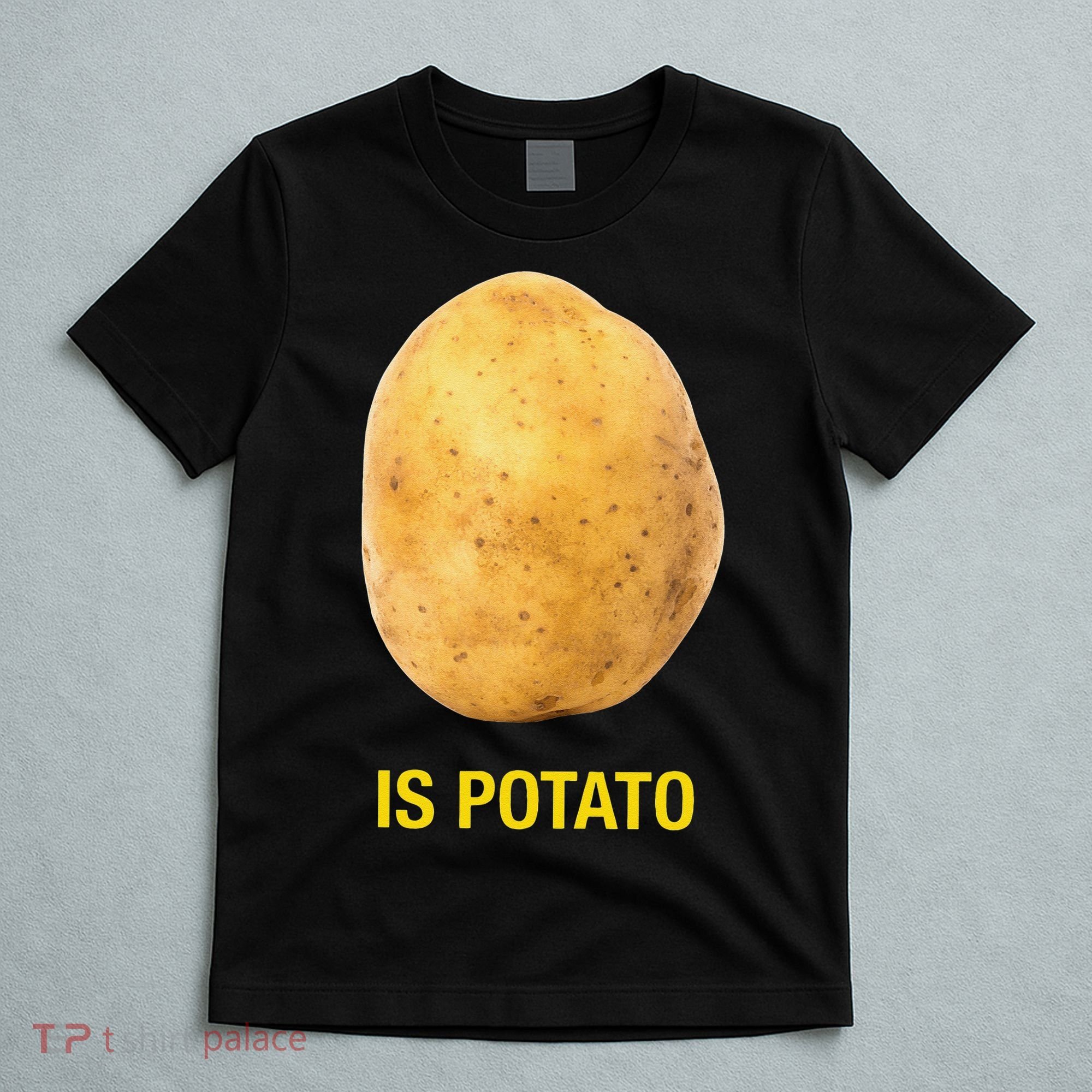 Funny Is Potato T-Shirt